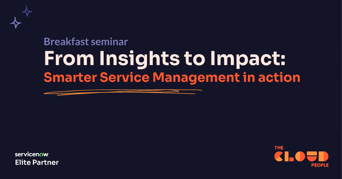 From Insights to impact: Smarter Service Managment in action