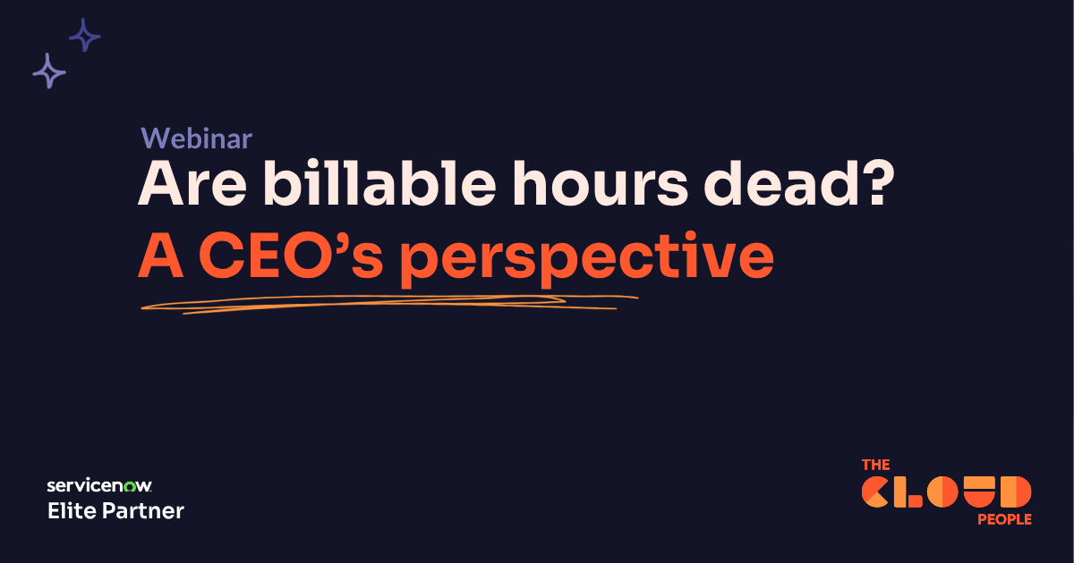 Are billable hours dead? A CEO's perspective.